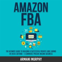 Amazon_FBA__The_Ultimate_Guide_to_Building_a_Successful_Private_Label_Brand_in_2020___Beyond_-_E